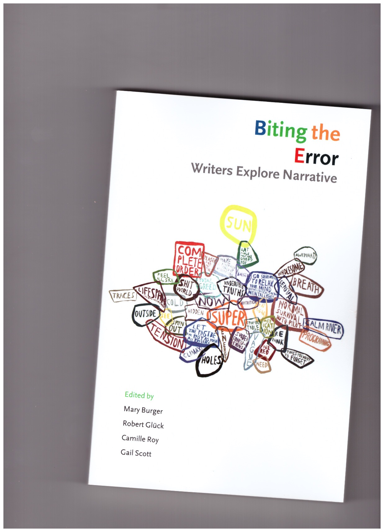 BURGER, Mary; GLÜCK, Robert; ROY, Camille; SCOTT, Gail (eds.) - Biting the Error